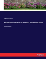 Recollections of 40 Years in the House, Senate and Cabinet: Autobiography 3744649156 Book Cover