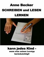 Schreiben und lesen lernen kann jedes Kind - wenn man seinen Lerntyp berücksichtigt ! 3839195144 Book Cover