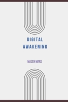 Digital Awakening: Reinventing Well-Being with Tomorrow's Technology B0DQPYLY7H Book Cover