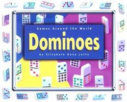 Dominoes (Games Around the World) 0756501326 Book Cover