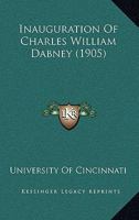 Inauguration of Charles William Dabney as President of the University of Cincinnati... 1120203236 Book Cover