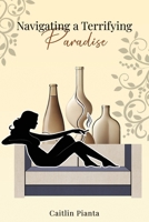 Navigating A Terrifying Paradise 1763846229 Book Cover