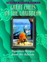 Great Chefs of the Caribbean: From the Television Series Great Chefs of the Caribbean (Great Chefs) 1581820194 Book Cover