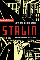 Life and Death Under Stalin: Kalinin Province, 1945-1953 0773518118 Book Cover