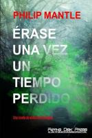 Érase Una Vez Un Tiempo Perdido: Una Novela De Abducción Alienígena (Spanish Edition) 1090250134 Book Cover
