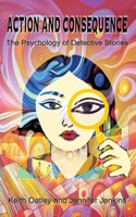 Action and Consequence: The Psychology of Detective Stories 1665771992 Book Cover