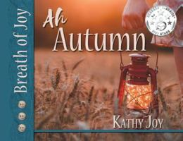 Breath of Joy!: Ah, Autumn 0999635379 Book Cover