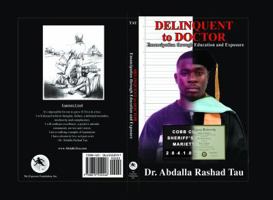DELINQUENT to DOCTOR: Emancipation through Education and Exposure 0615552447 Book Cover