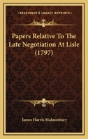 Papers Relative To The Late Negotiation At Lisle 1120016266 Book Cover