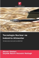 Tecnologia Nuclear na Indústria Alimentar (Portuguese Edition) 6630448324 Book Cover