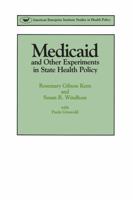 Medicaid and Other Experiments in State Health Policy (Aei Studies, 437) 0844735957 Book Cover