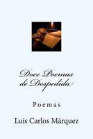 Doce Poemas de Despedida: Poemas 1534816119 Book Cover