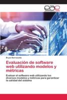 Evaluación de software web utilizando modelos y métricas 6200428581 Book Cover