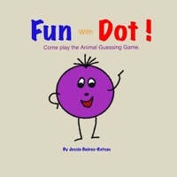 FUN with DOT: Animal Guessing Game 1777662362 Book Cover