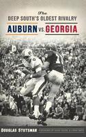 The Deep South's Oldest Rivalry: Auburn vs. Georgia 1467137669 Book Cover