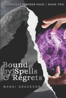 Bound by Spells & Regrets: Book Two of the Woodville Springs Pack B0DSV57NMR Book Cover