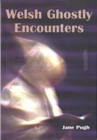 Welsh Ghostly Encounters 0863817912 Book Cover