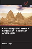 Charakterystyka MTP8 w korzeniach i nasionach Arabidopsis (Polish Edition) 6208867053 Book Cover
