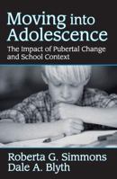 Moving into Adolescence: The Impact of Pubertal Change and School Context 0202362949 Book Cover