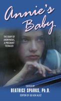 Annie's Baby: The Diary of Anonymous, A Pregnant Teenager 0380791412 Book Cover