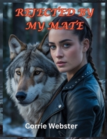 REJECTED BY MY MATE B0FRRMTMFD Book Cover