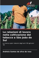 Le relazioni di lavoro nella coltivazione del tabacco a São João do Sul 6206418030 Book Cover