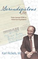 A Serendipitous Life: From German POW to American Psychiatrist 1611370035 Book Cover