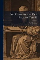 Das Evangelium Des Paulus, Teil II 1247631141 Book Cover
