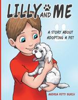 Lilly and Me: A Story about Adopting a Pet 148085509X Book Cover