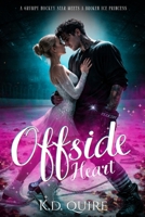 Offside Hearts: A Grumpy Hockey Star Meets a Broken Ice Princess (THE LEGACY LEAGUE) B0GXK3VH5S Book Cover