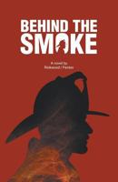 Behind the Smoke 1460275667 Book Cover