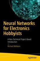 Neural Networks for Electronics Hobbyists: A Non-Technical Project-Based Introduction 1484235061 Book Cover