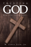 Trusting God: With Faith, Failure Is Not... B0BDTKTL7G Book Cover