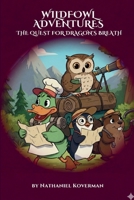 Wildfowl Adventures: The Quest for Dragon's Breath B0F49H2VBC Book Cover