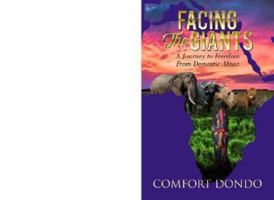 Facing The Giants: A Journey to freedom from Domestic Abuse 1838208127 Book Cover