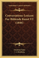 Conversations-Lexicon Fur Bildende Kunst V2 (1846) 1168158117 Book Cover