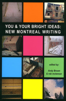 You & Your Bright Ideas: New Montreal Writing 1550651528 Book Cover
