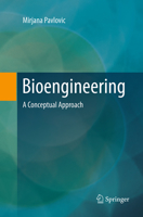 Bioengineering: A Conceptual Approach 3319385011 Book Cover