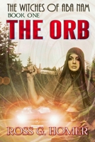 The Witches of Aba Nam: Book 1: The Orb 1518776957 Book Cover