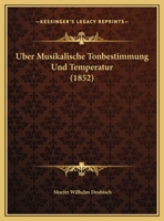 Uber Musikalische Tonbestimmung Und Temperatur (1852) 1167480449 Book Cover