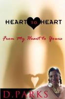Heart to Heart: From My Heart to Yours 0984666850 Book Cover