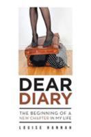 Dear Diary: The Beginning of a New Chapter in My Life 1640275134 Book Cover