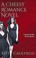 A Cheesy Romance Novel 1494767686 Book Cover