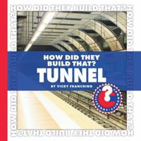 How Did They Build That? Tunnel 1602794847 Book Cover