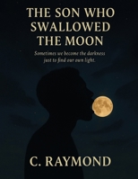 The Son Who Swallowed the Moon 1088065996 Book Cover