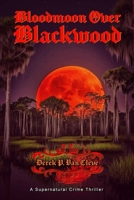 Bloodmoon Over Blackwood B0GD5FS98D Book Cover