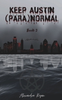 Keep Austin (Para)Normal: Book 2 B0FTFYX3LR Book Cover