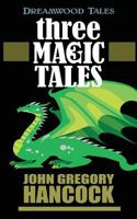 Three Magic Tales 1499674813 Book Cover