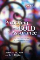Preaching With Bold Assurance: A Solid and Enduring Approach to Engaging Exposition (Bold Assurance Series, 2) 080542623X Book Cover