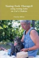 Tuning Fork Therapy® Using Tuning Forks On Cat'S Chakras 1435733924 Book Cover